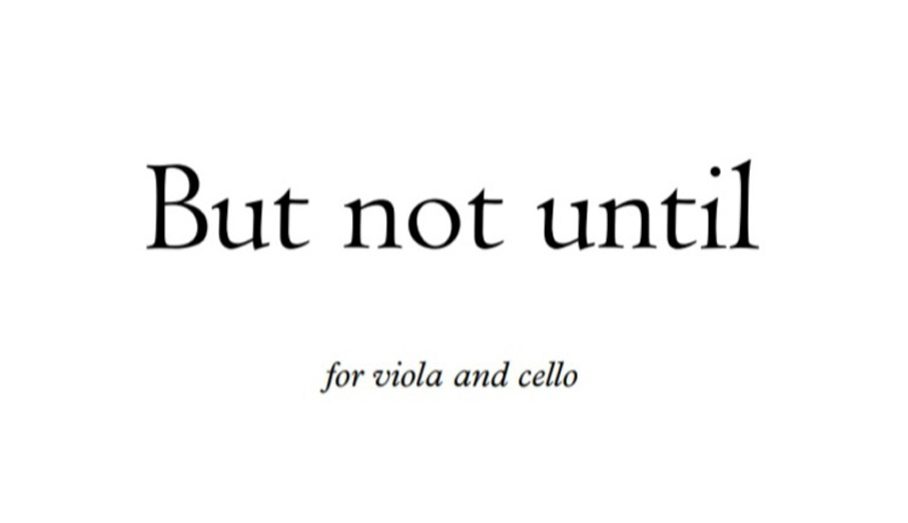 But not Until Viola and Cello